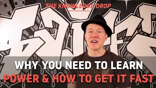 Why You Should Learn Power & How to Get it Fast // THE KNOWLEDGE DROP | BBOY DOJO