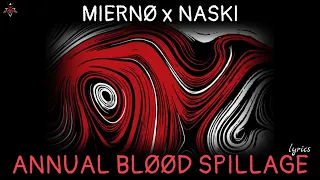 MIERNØ x NASKI - ANNUAL BLØØD SPILLAGE (lyrics)