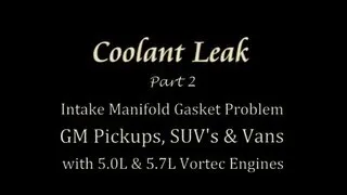 Coolant Leak (Part 2) GM 5.0L & 5.7L Vortec Engines