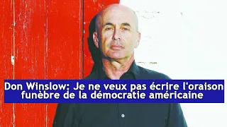 Don Winslow: Je ne veux pas écrire l'oraison funèbre de la démocratie américaine | DRM News Français