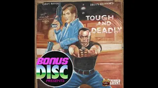 Tough and Deadly | Bonus Disc Podcast #89