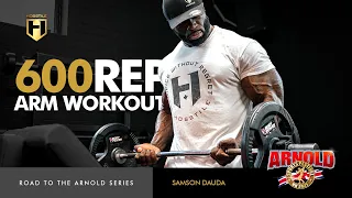 600 Reps Arm Workout | IFBB Pro Samson Dauda | Road to the Arnold Classic UK