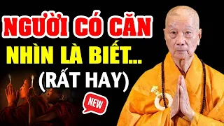 NGƯỜI CÓ CĂN Lành Nhìn Là Biết ( Bài Giảng Về Căn Lành Rất Hay) - Thầy Thích Trí Quảng