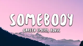 Gareth Emery - Somebody (Lyrics) feat. Kovic