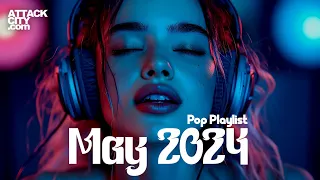 POP PLAYLIST MAY 2024 , START YOUR DAY WITH POSITIVE FEELINGS AND ENERGY 🍀 CHILL VIBES MUSIC