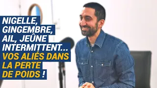 [AVS] Nigelle, gingembre, ail, jeûne… vos alliés dans la perte de poids ! - Dr Jimmy Mohamed