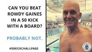 Can you beat 62 year old Rowdy Gaines in a 50 kick? Probably not.