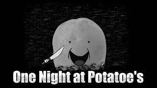 One  Night  at Potatoe's.+ Extra.✅