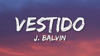 J. Balvin - Vestido (Letra/Lyrics)