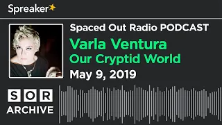 Varla Ventura - Our Cryptid World With Varla Ventura