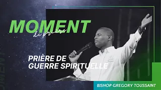 Prière de Guerre Spirituelle | Bishop Gregory Toussaint |  Shekinah Weekend