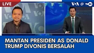 Laporan VOA untuk TVRI: Mantan Presiden AS Donald Trump Divonis Bersalah