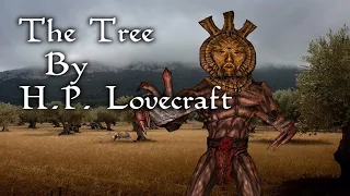 "The Tree" - By H. P. Lovecraft - Narrated by Dagoth Ur