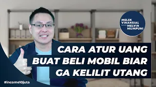 Cara Atur Uang Buat Beli Mobil Biar Ga Kelilit Utang Gaji 10 Juta