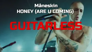 Måneskin - HONEY (ARE U COMING) (Guitarless, Guitar backing track)