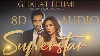 Ghalat Fehmi  8D Audio Song From Movie Superstar