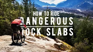 How To Ride Rock Slabs On A Mountain Bike // Technique Tuesday