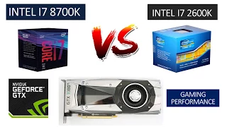 i7 2600k vs i7 8700k - GTX 1080 TI - Benchmarks Comparison