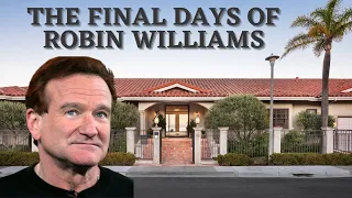 The Final Days and Death of Robin Williams