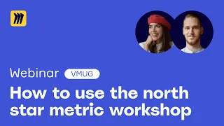 How to Use The North Star Metric Workshop