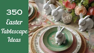 350 EasterTablescape Ideas