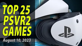 Top 25 PlayStation VR2 Games | August 10, 2023