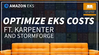 Optimize Amazon EKS Costs with Karpenter and Stormforge