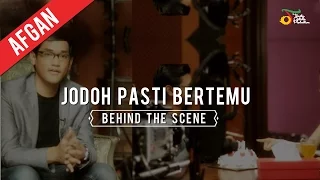 Afgan - Jodoh Pasti Bertemu | Behind The Scene Video Clip