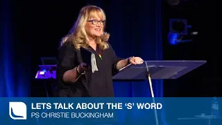 Lets Talk About The 'S' Word | Ps Christie Buckingham