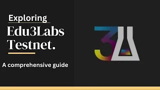 Edu3Labs Testnet overview and step by step tutorial