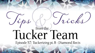 Tuckerizing - Diamond Rectangles - Tips & Tricks from the Tucker Team