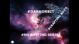 Dark Orbit - Crafting ALOT of BO3's (Just Say NO to Botting Episode 4)