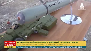 LE CHEF DE LA DÉFENSE RUSSE A SUPERVISÉ LA PRODUCTION DE SYSTÈMES DE MISSILES DE MOSCOU