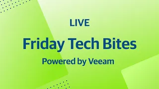 Friday Tech Bites: 22 Reasons Why YOU Should Attend VeeamON 2022