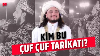 Kim Bu Çuf Çuf Tarikatı?