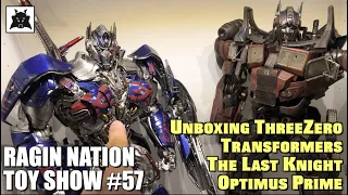 Unboxing ThreeZero Optimus Prime from Transformers The Last Knight - [RAGIN NATION TOY SHOW #57]