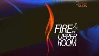 FIRE IN THE UPPER ROOM.  PRAYER TO RESTORE YOUR LIFE BY FIRE. PROPHETESSE D'BLESSING AGAPEKIND