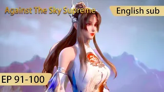 [Eng Sub] Against The Sky Supreme 91-100  full episode