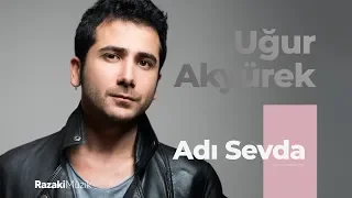 Uğur Akyürek | Adı Sevda [Official Audio]