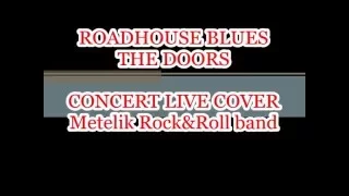 the Doors - Roadhouse blues - Live cover - Metelik Rock Band