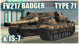 FV217 Badger, Type 71 & IS-7 • WoT Blitz Gameplay