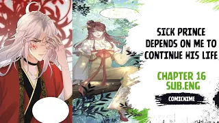 【Sub.Eng】Sick Prince Depends on Me to Continue His Life  Chapter 16
