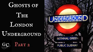 Ghosts of The London Underground Part 2: West Brompton, Bethnal Green and Turnham Green