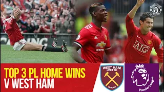 Top 3 Premier League Wins v West Ham at Old Trafford | Manchester United v West Ham| Bitesize Boxset