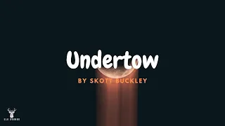 Scott Buckley - Undertow (Slowed)