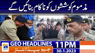 Geo Headlines 11 PM | COAS Asim Munir - Peshawar Updates | 30 January 2023