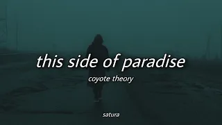 coyote theory - this side of paradise (slowed + reverb) [with lyrics]