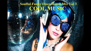 Soulful Funky Disco House Mix Vol 3