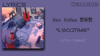 [Lyrics-Romaji] Han YoHan 한요한 - L'OCCITANE 록시따이 /가사