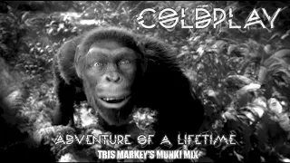 Coldplay - Adventure Of A Lifetime (Tris Markey's Munki Mix)
